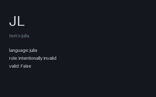 Preview of Julia: Intentionally Invalid