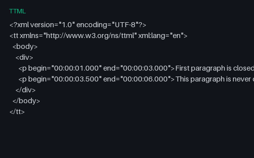Preview of TTML, Intentionally Corrupt: Unclosed Element