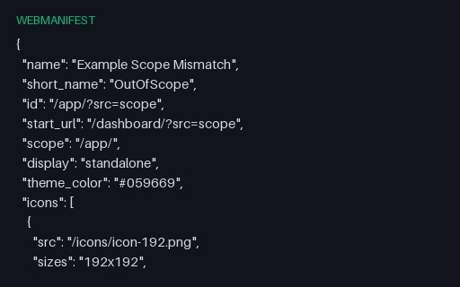 Preview of Web app manifest whose start_url is outside its scope (deliberately invalid)